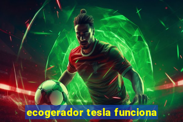 ecogerador tesla funciona